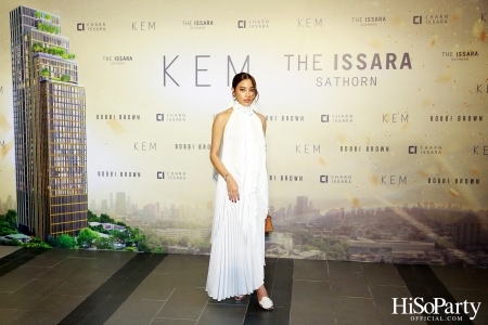 KEM X THE ISSARA SATHORN ‘Collection Launch by KEM’