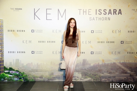 KEM X THE ISSARA SATHORN ‘Collection Launch by KEM’