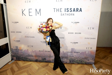 KEM X THE ISSARA SATHORN ‘Collection Launch by KEM’