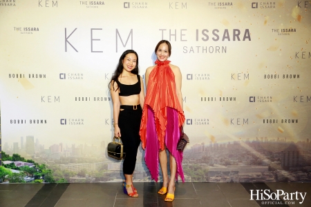 KEM X THE ISSARA SATHORN ‘Collection Launch by KEM’