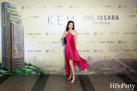 KEM X THE ISSARA SATHORN ‘Collection Launch by KEM’