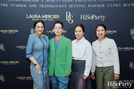 งานเปิดตัวคอลเลกชั่นสุดเอ็กซ์คลูซีฟ Laura Mercier x Beauty Gems Exclusive Collection