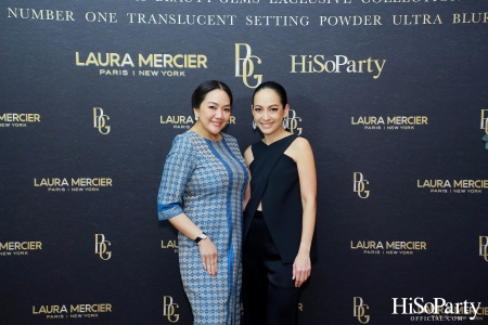 งานเปิดตัวคอลเลกชั่นสุดเอ็กซ์คลูซีฟ Laura Mercier x Beauty Gems Exclusive Collection
