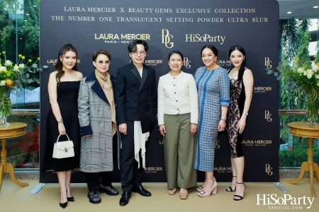 งานเปิดตัวคอลเลกชั่นสุดเอ็กซ์คลูซีฟ Laura Mercier x Beauty Gems Exclusive Collection