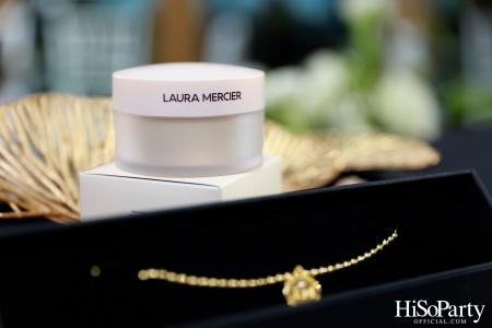 งานเปิดตัวคอลเลกชั่นสุดเอ็กซ์คลูซีฟ Laura Mercier x Beauty Gems Exclusive Collection