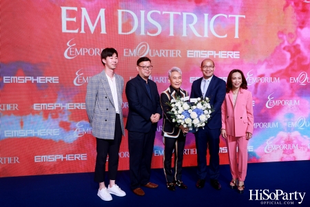 ‘THE OVERTURE OF EM DISTRICT’ EM DISTRICT : CALLING THE WORLD ที่นี่ EM DISTRICT ปรากฏการณ์ครั้งสำคัญกับการเปิดตัวศูนย์การค้า ‘EMSPHERE’