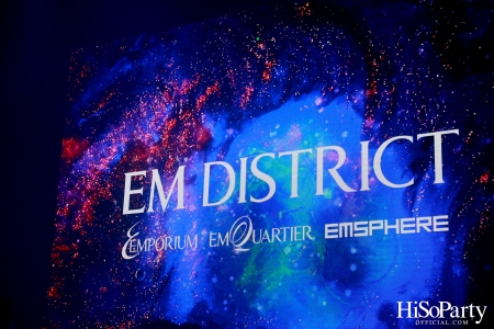 ‘THE OVERTURE OF EM DISTRICT’ EM DISTRICT : CALLING THE WORLD ที่นี่ EM DISTRICT ปรากฏการณ์ครั้งสำคัญกับการเปิดตัวศูนย์การค้า ‘EMSPHERE’