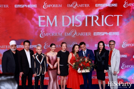 ‘THE OVERTURE OF EM DISTRICT’ EM DISTRICT : CALLING THE WORLD ที่นี่ EM DISTRICT ปรากฏการณ์ครั้งสำคัญกับการเปิดตัวศูนย์การค้า ‘EMSPHERE’