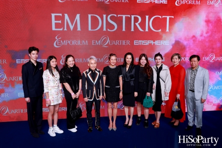 ‘THE OVERTURE OF EM DISTRICT’ EM DISTRICT : CALLING THE WORLD ที่นี่ EM DISTRICT ปรากฏการณ์ครั้งสำคัญกับการเปิดตัวศูนย์การค้า ‘EMSPHERE’