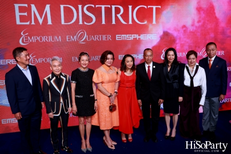 ‘THE OVERTURE OF EM DISTRICT’ EM DISTRICT : CALLING THE WORLD ที่นี่ EM DISTRICT ปรากฏการณ์ครั้งสำคัญกับการเปิดตัวศูนย์การค้า ‘EMSPHERE’