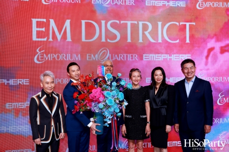 ‘THE OVERTURE OF EM DISTRICT’ EM DISTRICT : CALLING THE WORLD ที่นี่ EM DISTRICT ปรากฏการณ์ครั้งสำคัญกับการเปิดตัวศูนย์การค้า ‘EMSPHERE’