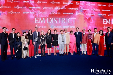 ‘THE OVERTURE OF EM DISTRICT’ EM DISTRICT : CALLING THE WORLD ที่นี่ EM DISTRICT ปรากฏการณ์ครั้งสำคัญกับการเปิดตัวศูนย์การค้า ‘EMSPHERE’