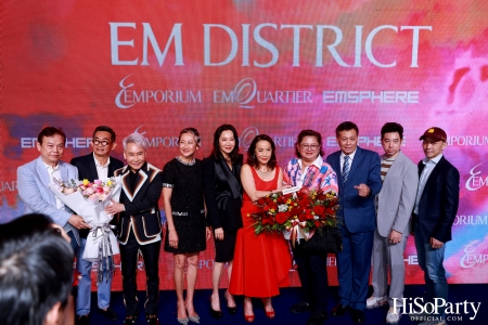 ‘THE OVERTURE OF EM DISTRICT’ EM DISTRICT : CALLING THE WORLD ที่นี่ EM DISTRICT ปรากฏการณ์ครั้งสำคัญกับการเปิดตัวศูนย์การค้า ‘EMSPHERE’