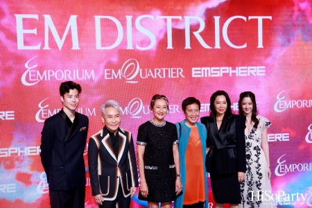 ‘THE OVERTURE OF EM DISTRICT’ EM DISTRICT : CALLING THE WORLD ที่นี่ EM DISTRICT ปรากฏการณ์ครั้งสำคัญกับการเปิดตัวศูนย์การค้า ‘EMSPHERE’