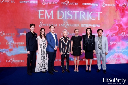 ‘THE OVERTURE OF EM DISTRICT’ EM DISTRICT : CALLING THE WORLD ที่นี่ EM DISTRICT ปรากฏการณ์ครั้งสำคัญกับการเปิดตัวศูนย์การค้า ‘EMSPHERE’