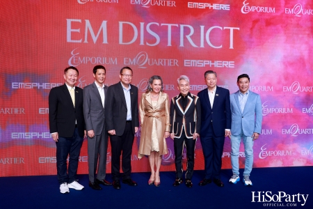 ‘THE OVERTURE OF EM DISTRICT’ EM DISTRICT : CALLING THE WORLD ที่นี่ EM DISTRICT ปรากฏการณ์ครั้งสำคัญกับการเปิดตัวศูนย์การค้า ‘EMSPHERE’