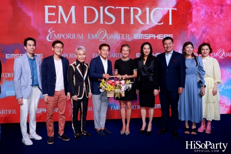 ‘THE OVERTURE OF EM DISTRICT’ EM DISTRICT : CALLING THE WORLD ที่นี่ EM DISTRICT ปรากฏการณ์ครั้งสำคัญกับการเปิดตัวศูนย์การค้า ‘EMSPHERE’