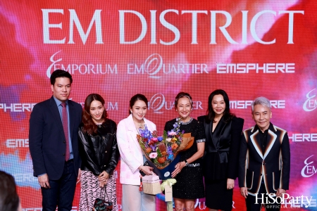 ‘THE OVERTURE OF EM DISTRICT’ EM DISTRICT : CALLING THE WORLD ที่นี่ EM DISTRICT ปรากฏการณ์ครั้งสำคัญกับการเปิดตัวศูนย์การค้า ‘EMSPHERE’