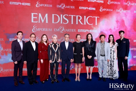 ‘THE OVERTURE OF EM DISTRICT’ EM DISTRICT : CALLING THE WORLD ที่นี่ EM DISTRICT ปรากฏการณ์ครั้งสำคัญกับการเปิดตัวศูนย์การค้า ‘EMSPHERE’