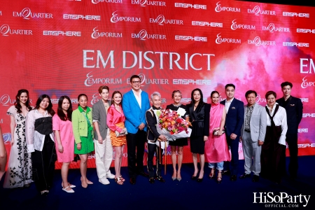 ‘THE OVERTURE OF EM DISTRICT’ EM DISTRICT : CALLING THE WORLD ที่นี่ EM DISTRICT ปรากฏการณ์ครั้งสำคัญกับการเปิดตัวศูนย์การค้า ‘EMSPHERE’