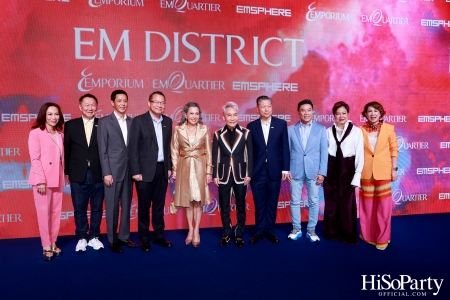 ‘THE OVERTURE OF EM DISTRICT’ EM DISTRICT : CALLING THE WORLD ที่นี่ EM DISTRICT ปรากฏการณ์ครั้งสำคัญกับการเปิดตัวศูนย์การค้า ‘EMSPHERE’