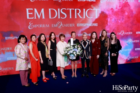 ‘THE OVERTURE OF EM DISTRICT’ EM DISTRICT : CALLING THE WORLD ที่นี่ EM DISTRICT ปรากฏการณ์ครั้งสำคัญกับการเปิดตัวศูนย์การค้า ‘EMSPHERE’