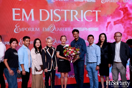 ‘THE OVERTURE OF EM DISTRICT’ EM DISTRICT : CALLING THE WORLD ที่นี่ EM DISTRICT ปรากฏการณ์ครั้งสำคัญกับการเปิดตัวศูนย์การค้า ‘EMSPHERE’