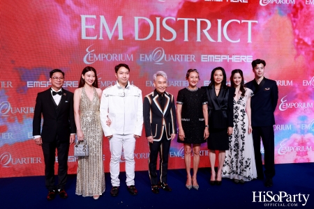 ‘THE OVERTURE OF EM DISTRICT’ EM DISTRICT : CALLING THE WORLD ที่นี่ EM DISTRICT ปรากฏการณ์ครั้งสำคัญกับการเปิดตัวศูนย์การค้า ‘EMSPHERE’