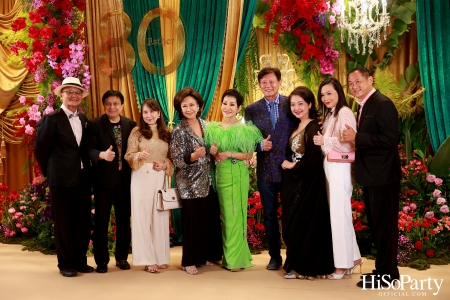 ‘Celebrate My Golden 80th Esther’ งานฉลองวันคล้ายวันเกิด คุณหญิงชดช้อย โสภณพนิช 