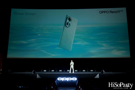 งานเปิดตัวสมาร์ทโฟนรุ่นใหม่ล่าสุด ‘OPPO Reno11 Series 5G’ 