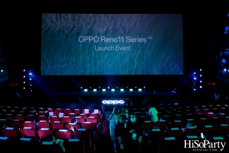 งานเปิดตัวสมาร์ทโฟนรุ่นใหม่ล่าสุด ‘OPPO Reno11 Series 5G’ 