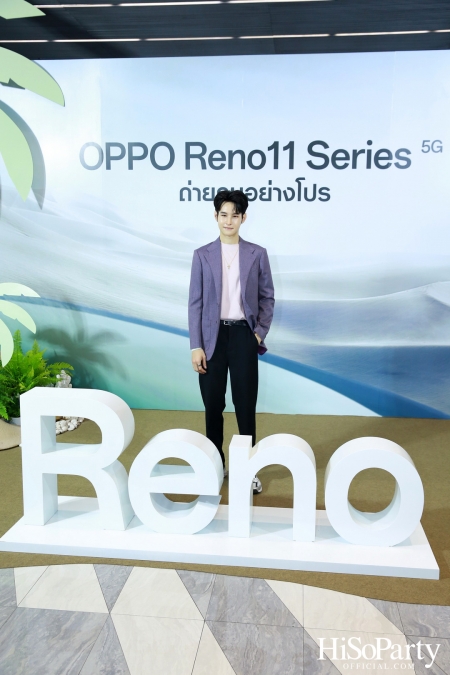 งานเปิดตัวสมาร์ทโฟนรุ่นใหม่ล่าสุด ‘OPPO Reno11 Series 5G’ 