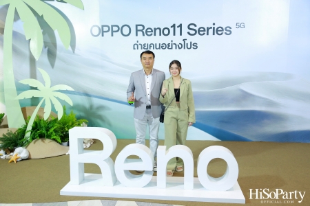 งานเปิดตัวสมาร์ทโฟนรุ่นใหม่ล่าสุด ‘OPPO Reno11 Series 5G’ 