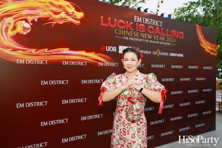 EM DISTRICT LUCK IS CALLING …CHINESE NEW YEAR 2024 ‘THE PROSPERITY OF DRAGON KINGDOM’ 