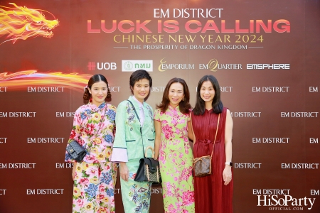 EM DISTRICT LUCK IS CALLING …CHINESE NEW YEAR 2024 ‘THE PROSPERITY OF DRAGON KINGDOM’ 