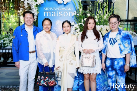 งานเปิดตัว ‘Maison Des Fleurs’ by SIRIVANNAVARI MAISON