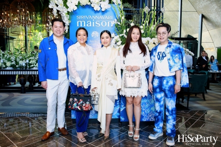 งานเปิดตัว ‘Maison Des Fleurs’ by SIRIVANNAVARI MAISON