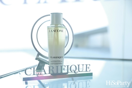 Lancôme เปิดตัวนวัตกรรมความงามใหม่ ‘CLARIFIQUE DOUBLE TREATMENT ESSENCE’