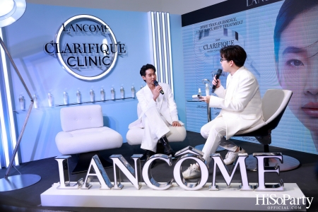 Lancôme เปิดตัวนวัตกรรมความงามใหม่ ‘CLARIFIQUE DOUBLE TREATMENT ESSENCE’