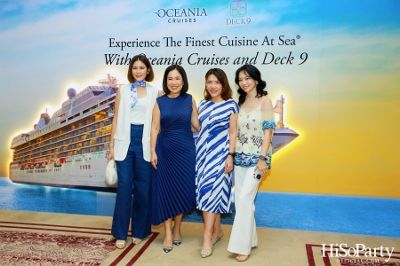 Experience The Finest Cuisine At Sea® With Oceania Cruises and Deck 9