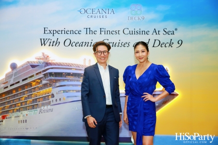 Experience The Finest Cuisine At Sea® With Oceania Cruises and Deck 9