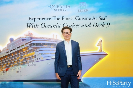 Experience The Finest Cuisine At Sea® With Oceania Cruises and Deck 9