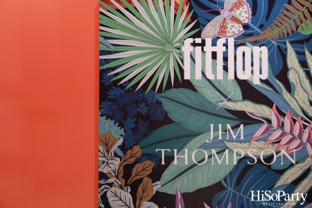 งานเปิดตัวคอลเลกชั่น ‘FitFlop x Jim Thompson’