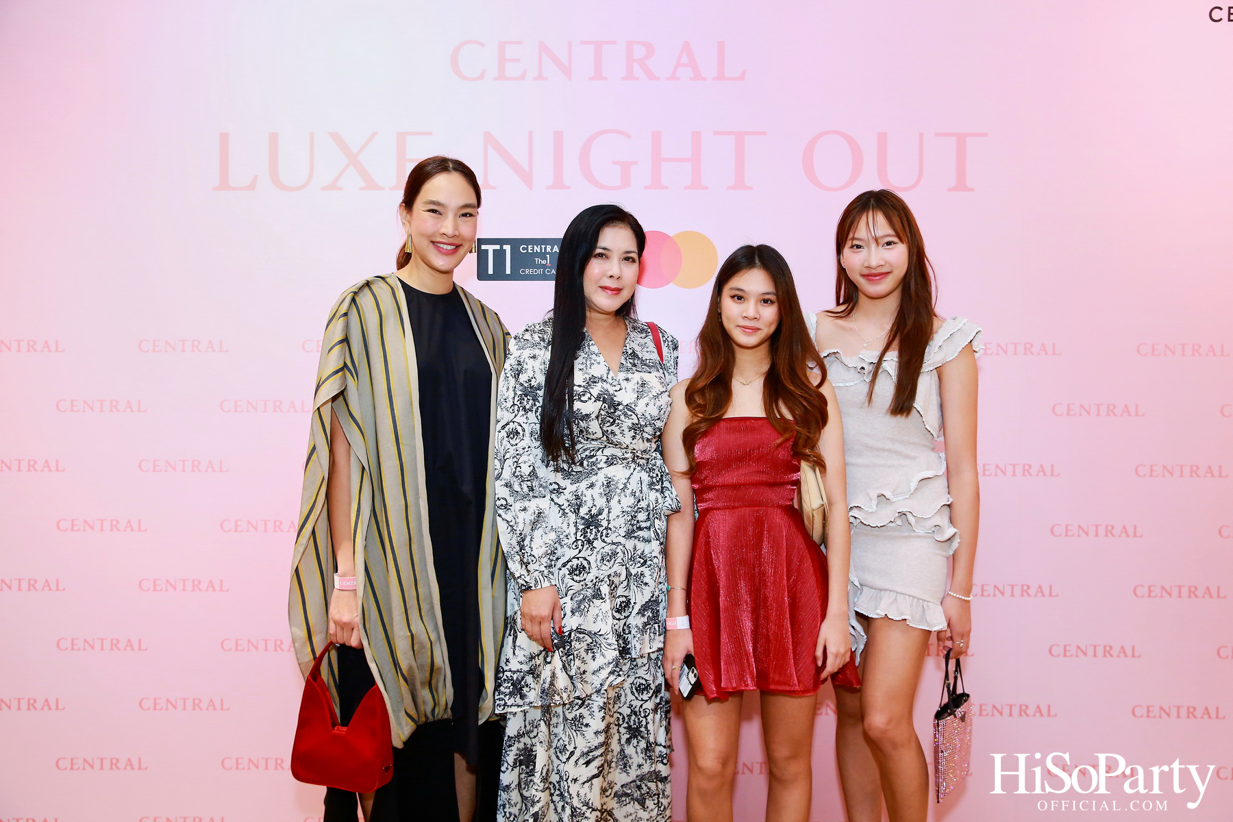 เซ็นทรัลชิดลม ฉลองการเปิดโซนแฟชั่นใหม่อย่างยิ่งใหญ่ในงาน ‘Luxe Night Out’