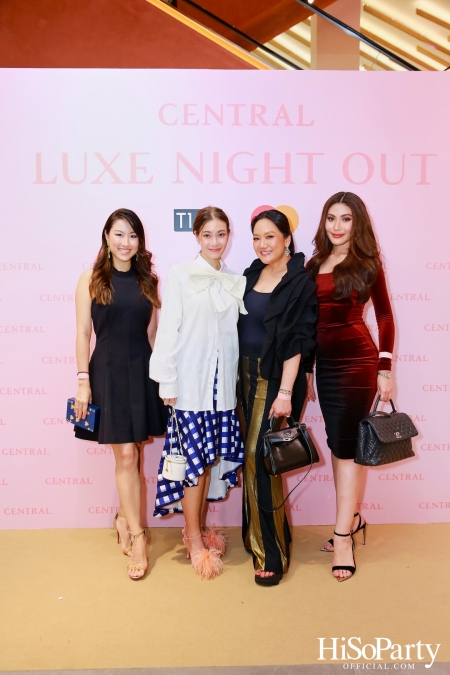 เซ็นทรัลชิดลม ฉลองการเปิดโซนแฟชั่นใหม่อย่างยิ่งใหญ่ในงาน ‘Luxe Night Out’ 