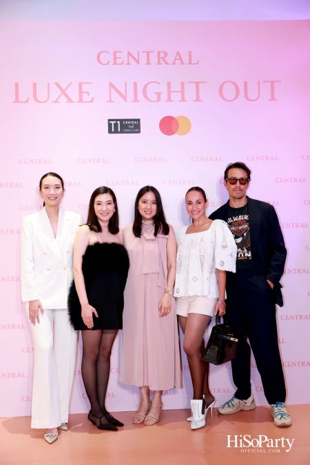 เซ็นทรัลชิดลม ฉลองการเปิดโซนแฟชั่นใหม่อย่างยิ่งใหญ่ในงาน ‘Luxe Night Out’ 