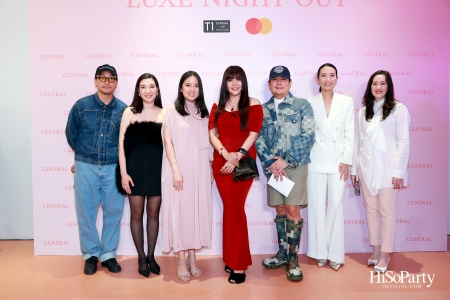 เซ็นทรัลชิดลม ฉลองการเปิดโซนแฟชั่นใหม่อย่างยิ่งใหญ่ในงาน ‘Luxe Night Out’ 