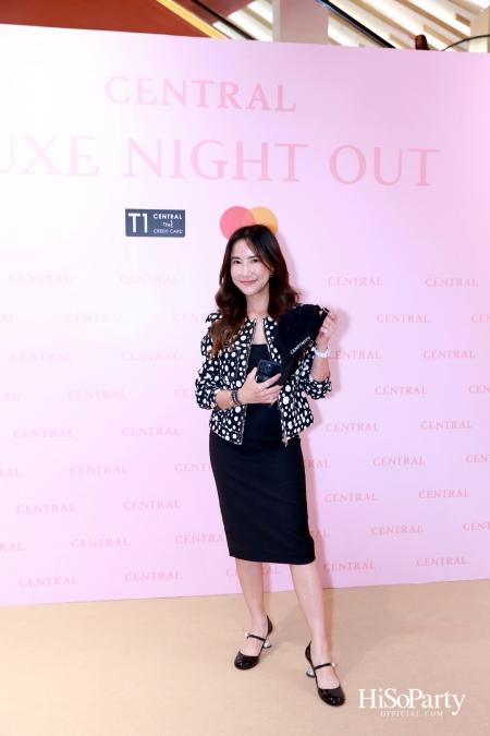 เซ็นทรัลชิดลม ฉลองการเปิดโซนแฟชั่นใหม่อย่างยิ่งใหญ่ในงาน ‘Luxe Night Out’ 