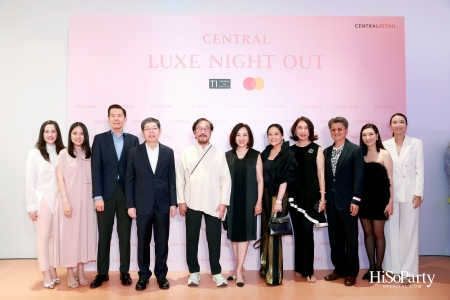 เซ็นทรัลชิดลม ฉลองการเปิดโซนแฟชั่นใหม่อย่างยิ่งใหญ่ในงาน ‘Luxe Night Out’ 