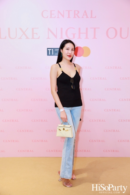 เซ็นทรัลชิดลม ฉลองการเปิดโซนแฟชั่นใหม่อย่างยิ่งใหญ่ในงาน ‘Luxe Night Out’ 